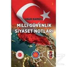 Milli Güvenlik Siyaset Notları - Onur Dikmeci