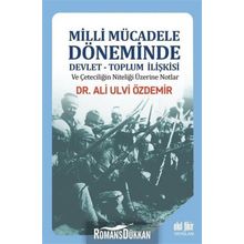 Milli Mücadele Döneminde Devlet-Toplum İlişkisi - Ali Ulvi Özdemir