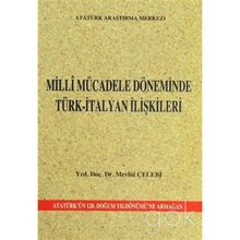 Milli Mücadele Döneminde Türk-İtalyan İlişkileri - Mevlüt Çelebi