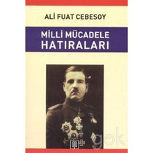 MILLI MÜCADELE HATIRALARI - ALI FUAT CEBESOY