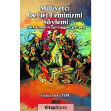 Milliyetçi Devlet Feminizmi Söylemi - Fatma Fulya Tepe