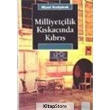 MİLLİYETÇİLİK KISKACINDA KIBRIS - NIYAZI KIZILYÜREK