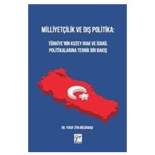 Milliyetçilik ve Dış Politika : Türkiye'nin Kuzey Irak ve İsrail Politikalarına Teorik Bir Bakış - Yusuf Ziya Bölükbaşı
