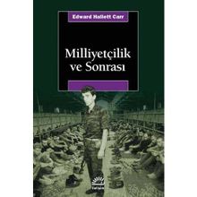 MİLLİYETÇİLİK VE SONRASI - EDWARD HALLETT CARR