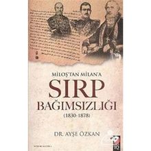 MİLOŞ'TAN MILAN'A SIRP BAĞIMSIZLIĞI - AYŞE ÖZKAN