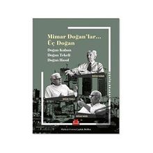 Mimar Doğan'lar Üç Doğan - Doğan Kuban Doğan Tekeli Doğan Hasol