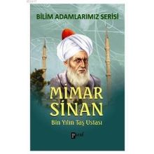 MIMAR SINAN BIN YILIN TAŞ USTASI BILIM ADAMLARIMIZ SERISI - ALI KUZU