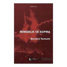 Mimarlık ve Kopma Bernard Tschumi