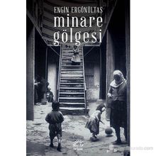 MINARE GÖLGESI - ENGIN ERGÖNÜLTAŞ