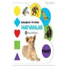 MINIK BEBEĞIMIN İLK KITABI - HAYVANLAR - KOLEKTIF