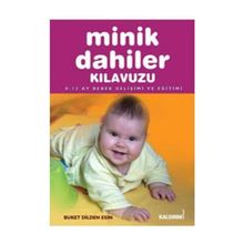MINIK DAHILER KILAVUZU 0-12 AY BEBEK GELIŞIMI VE EĞITIMI - GENEL