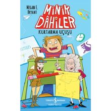 Minik Dahiler – Kurtarma Uçuşu - Megan E. Byant - İş Bankası Kültür Yayınları