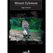 Minnet Eylemem - Yağız Gönüler