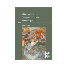 MINYATÜRLERLE OSMANLI-ISLÂM MITOLOGYASI - GENEL