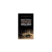 Miras Hukuku Terimleri Sözlüğü Abdurrahman Yazıcı -Fecr Yayınları