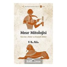 Mısır Mitolojisi: Tanrılar, Dinler ve Kozmik Mitler-W. Max Miller