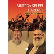 Mısırda Selefi Hareket - Nurullah Çakmaktaş
