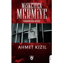 Misketten Mermiye Karanlığa Geçiş Ahmet Kızıl