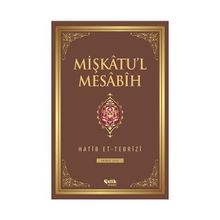 MIŞKÂTU'L MESÂBÎH - HATIP ET-TEBRÎZÎ (ISBN:9786055457693)