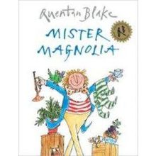 Mister Magnolia - Quentin Blake