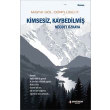 Mistik Göl Dörtlüsü 4 - Kimsesiz, Kaybedilmiş - Necdet Özkaya