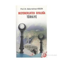 MISYONERLIKTEN DİYALOĞA TÜRKİYE - ABDURRAHMAN KÜÇÜK (ISBN:9789752675490)