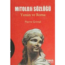 MITOLOJI SÖZLÜĞÜ YUNAN VE ROMA - PIERRE GRIMAL