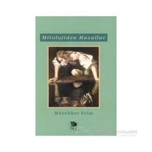 MITOLOJIDEN MASALLAR - MÜZAHHER ERIM