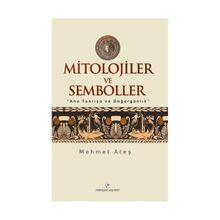 MITOLOJILER VE SEMBOLLER - MEHMET ATEŞ