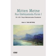 Mitten Metne Rus Edebiyatında Kırım 1 XII.-XIX. Yüzyıl Metinlerinden Örneklerle Çizgi Kitabevi Yayınları