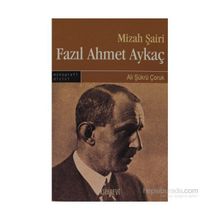 MIZAH ŞAİRİ FAZIL AHMET AYKAÇ - ALI ŞÜKRÜ ÇORUK