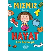 Mızmız-Hayat Çok Karmaşık - Kes Gray