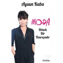 Moda Dönek Bir Tanrıçadır - Aysun Kaba