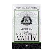 MODERN BATI DÜŞÜNCESİNDE VAHIY - RECEP KILIÇ