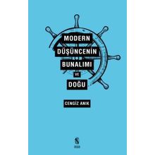 Modern Düşüncenin Bunalımı ve Doğu - Cengiz Anık