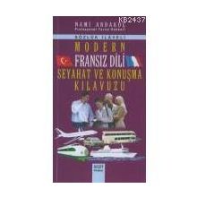 MODERN FRANSIZ DILI SEYAHAT VE KONUŞMA KILAVUZU - NAMI ARDAKOÇ