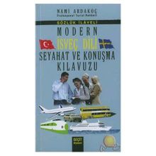 MODERN İSVEÇ DILI SEYAHAT VE KONUŞMA KILAVUZU - SÖZLÜK İLAVELI - NAMI ARDAKOÇ
