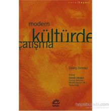 MODERN KÜLTÜRDE ÇATIŞMA - GEORG SIMMEL