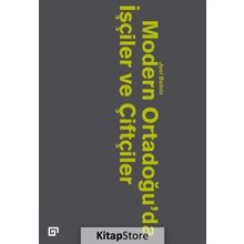 Modern Ortadoğu'da İşçiler ve Çiftçiler - Joel Beinin