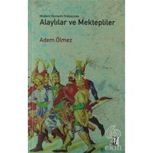Modern Osmanlı Ordusunda Alaylılar ve Mektepliler - Adem Ölmez