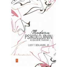 Modern Psikolojinin Kısa Bir Tarihi - Jr. Ludy T. Benjamin