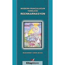 Modern Ruhçuluğun Yanılgısı Reenkarnasyon - Muhammet Emin Aktaş