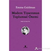MODERN TIYATRONUN TOPLUMSAL ÖNEMI - EMMA GOLDMAN