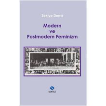 Modern ve Postmodern Feminizm - Zekiye Demir