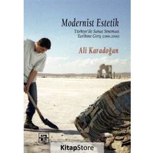 Modernist Estetik: Türkiye’de Sanat Sineması Tarihine Giriş - Ali Karadoğan