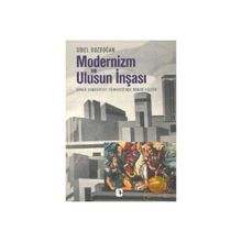 Modernizm ve Ulusun İnşası - Sibel Bozdoğan