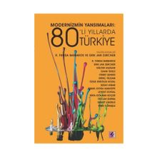 Modernizmin Yansımaları: 80’li Yıllarda Türkiye - Kolektif