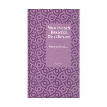 MODERNLEŞEN TÜRKİYE'DE DIN VE TOPLUM - İHSAN ÇAPÇIOĞLU