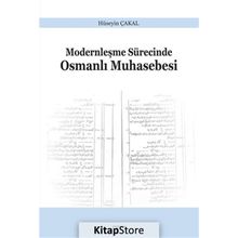 Modernleşme Sürecinde Osmanlı Muhasebesi - Hüseyin Çakal