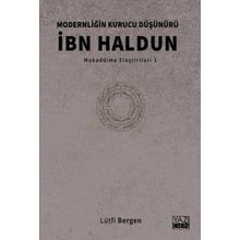 Modernliğin Kurucu Düşünürü İbn Haldun - Lütfi Bergen